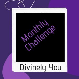 Divinely You Monthly Challenge graphic